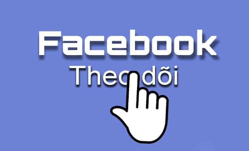 Dịch vụ Tăng Follow Facebook - an toàn, uy tín và chất lượng nhất