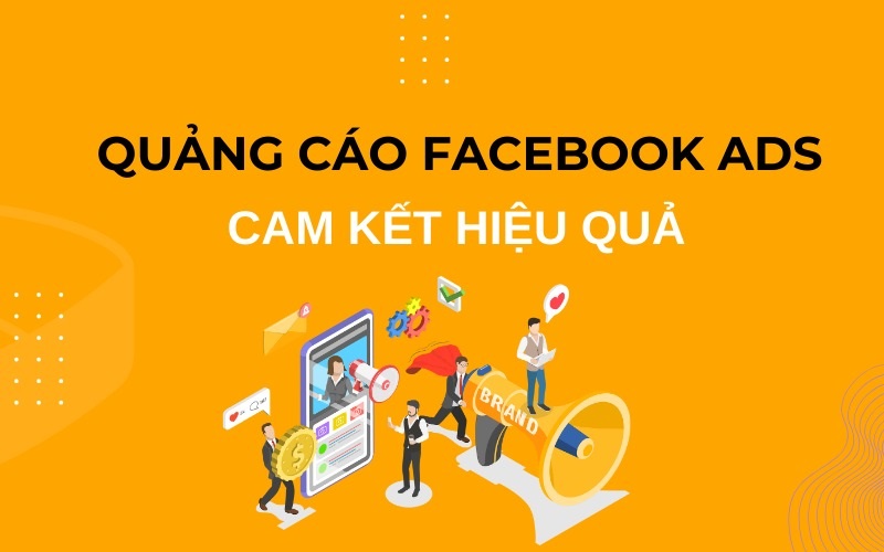 Dịch vụ chạy quảng cáo Facebook trọn gói, cam kết ra đơn